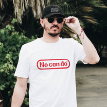 Load image into Gallery viewer, No Can Do Tee