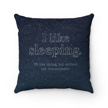 Load image into Gallery viewer, I Like Sleeping Throw Pillow